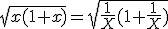 \sqrt{x(1+x)}=\sqrt{\frac{1}{X}(1+\frac{1}{X})}
